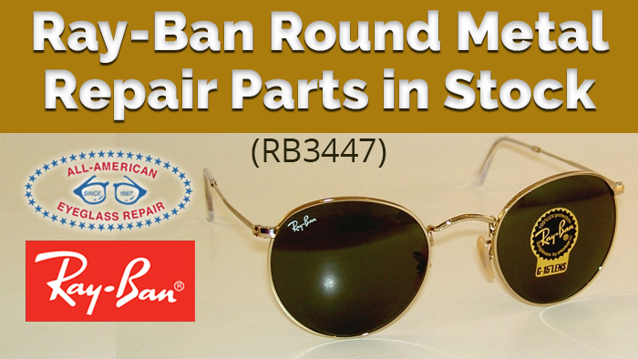 Replacement Parts for Ray-Ban Round Metal 3447 Sunglasses available at  All-American Eyeglass Repair - All American Eyeglass Repair