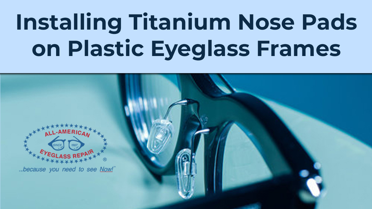 How We Repair Eyeglass Frame Temples & Hinges All American Eyeglass